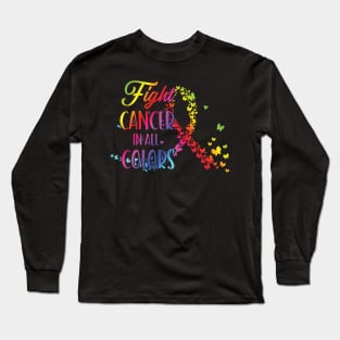 Fight Cancer in all colors Breast Cancer Awareness Mental Health Autism Awareness Long Sleeve T-Shirt